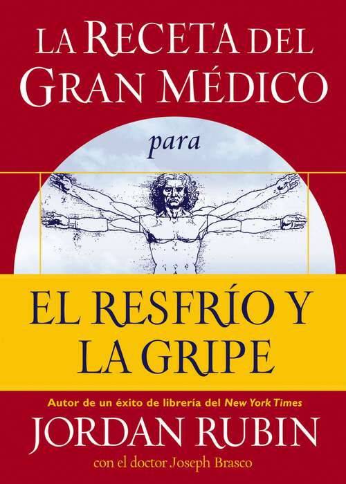 Book cover of La receta del Gran Médico para el resfrío y la gripe