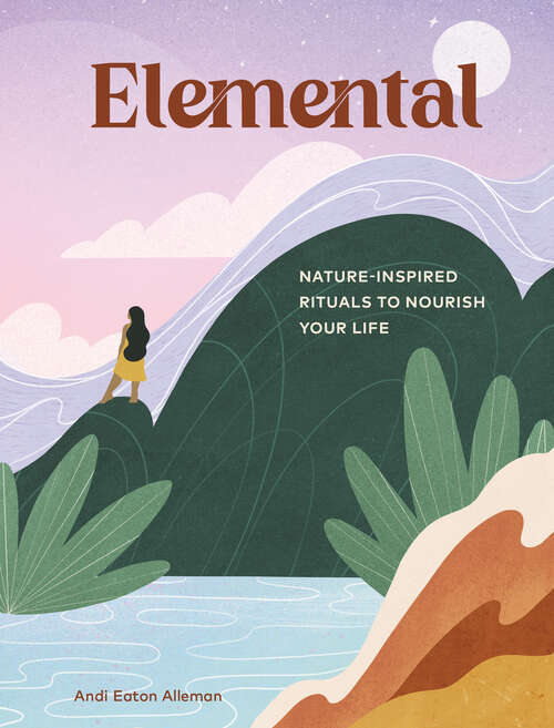 Book cover of Elemental: The Path to Healing Through Nature