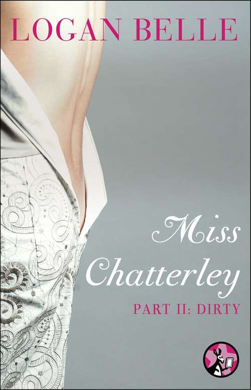 Book cover of Miss Chatterley, Part 2: Dirty