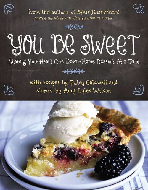 Book cover of You Be Sweet: Sharing Your Heart One Down-Home Dessert at a Time