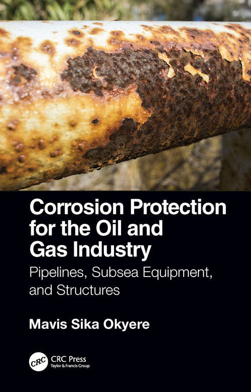 Book cover of Corrosion Protection for the Oil and Gas Industry: Pipelines, Subsea Equipment, and Structures