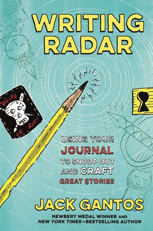 Book cover of Writing Radar: Using Your Journal to Snoop Out and Craft Great Stories