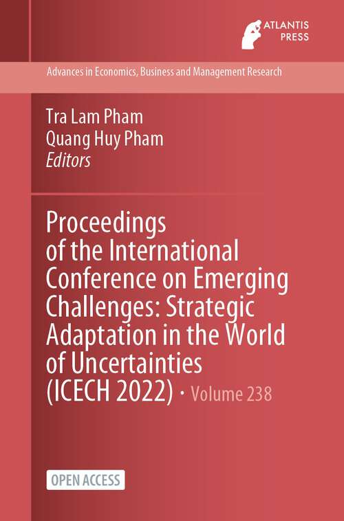 Book cover of Proceedings of the International Conference on Emerging Challenges: Strategic Adaptation in the World of Uncertainties (1st ed. 2023) (Advances in Economics, Business and Management Research #238)