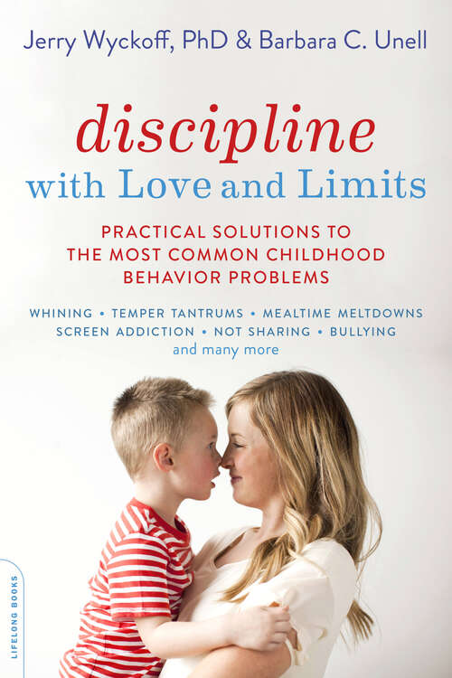 Book cover of Discipline with Love and Limits: Practical Solutions to Over 100 Common Childhood Behavior Problems