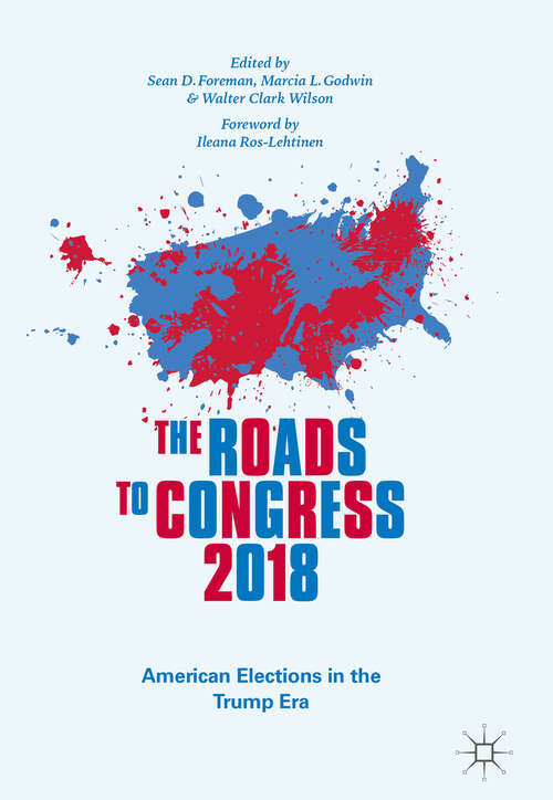 The Roads to Congress 2018: American Elections in the Trump Era