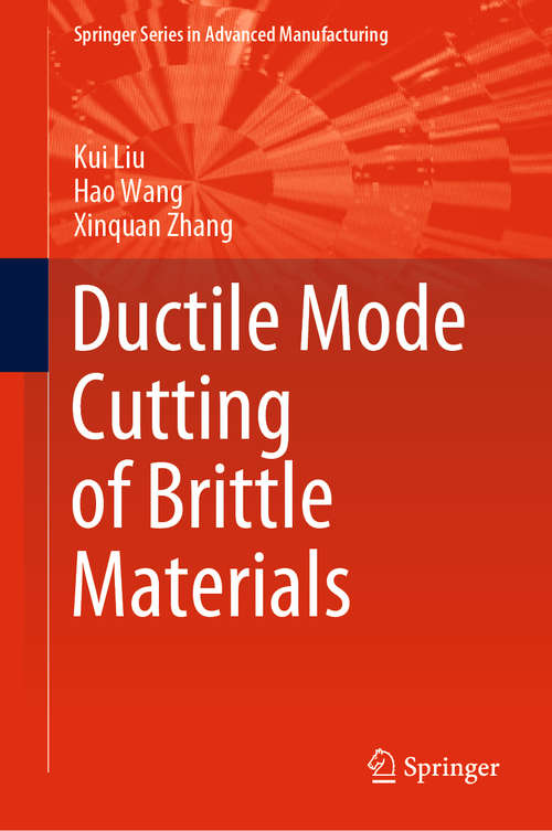 Ductile Mode Cutting of Brittle Materials (Springer Series in Advanced Manufacturing)