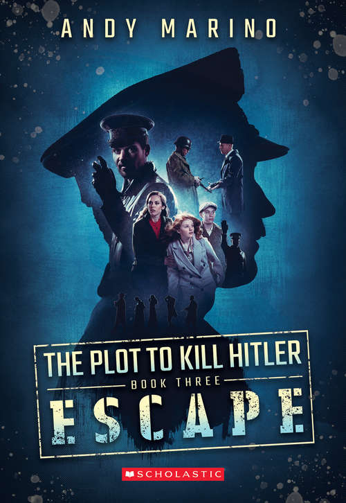 Book cover of The Escape (The\plot To Kill Hitler Ser. #3)