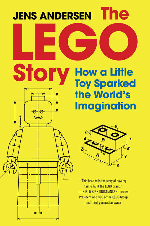 Book cover of The LEGO Story: How a Little Toy Sparked the World's Imagination