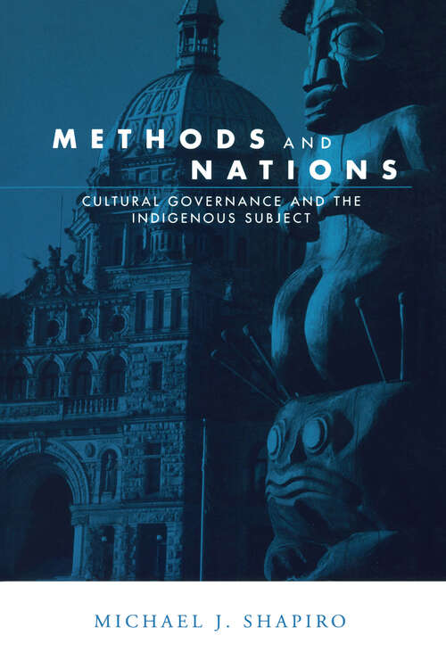 Methods and Nations: Cultural Governance and the Indigenous Subject