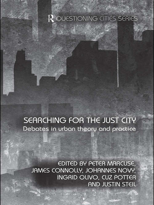 Searching for the Just City: Debates in Urban Theory and Practice (Questioning Cities)