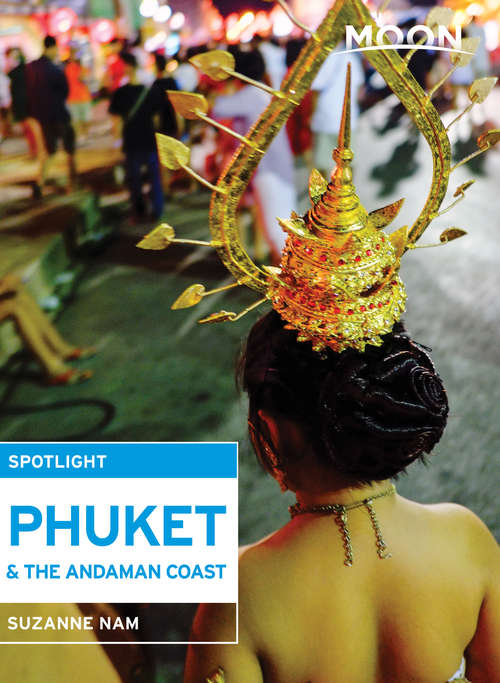 Book cover of Moon Spotlight Phuket & the Andaman Coast