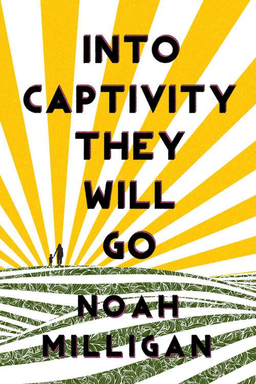 Book cover of Into Captivity They Will Go