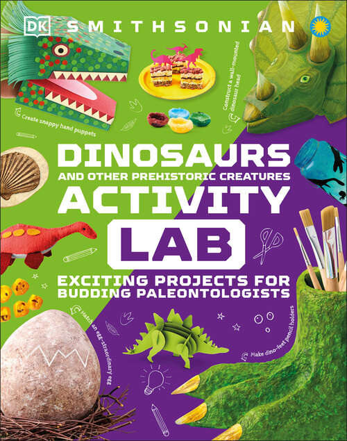Book cover of Dinosaur Activity Lab: Exciting Projects for Exploring the Prehistoric World (DK Activity Lab)