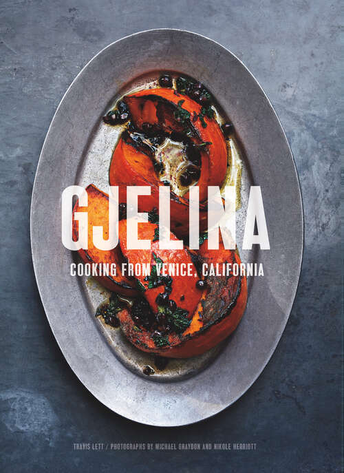 Book cover of Gjelina: Cooking from Venice, California