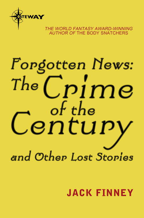 Book cover of Forgotten News: The Crime of the Century and Other Lost Stories