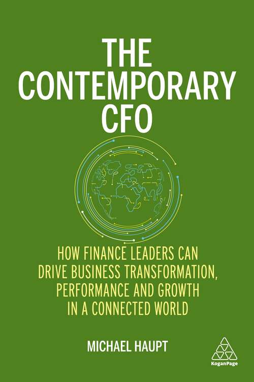 The Contemporary CFO: How Finance Leaders Can Drive Business Transformation, Performance and Growth in a Connected World
