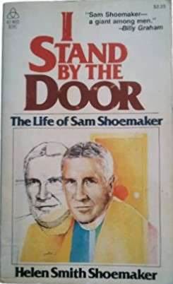 I Stand by the Door: The Life of Sam Shoemaker