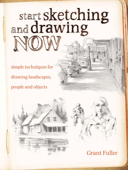 Book cover of Start Sketching & Drawing Now