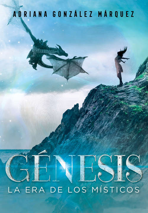 Génesis: La era de los místicos (La era de los Místicos #2)