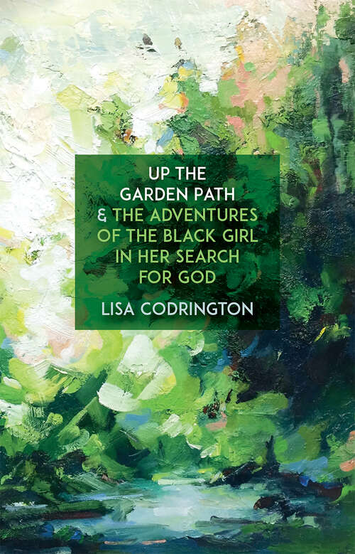 Book cover of Up the Garden Path & The Adventures of the Black Girl in Her Search for God
