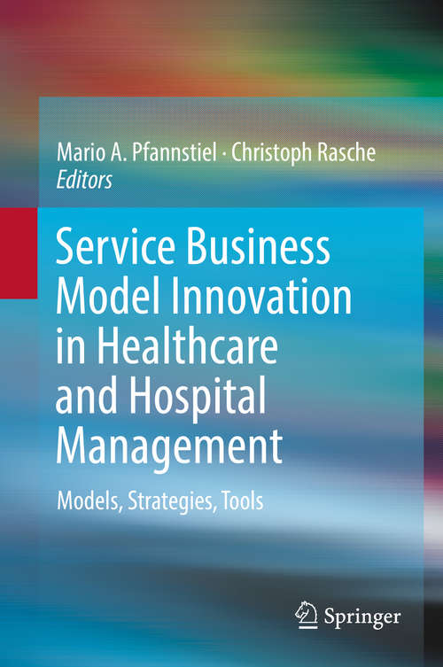 Book cover of Service Business Model Innovation in Healthcare and Hospital Management