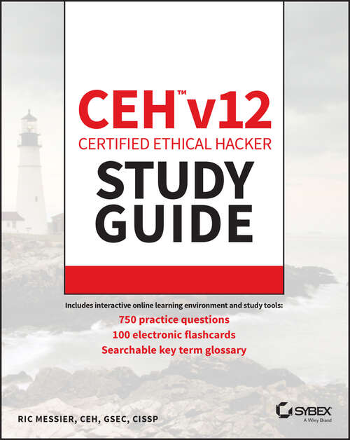 Book cover of CEH v12 Certified Ethical Hacker Study Guide with 750 Practice Test Questions