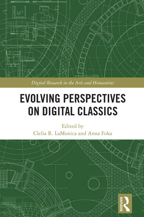 Book cover of Evolving Perspectives on Digital Classics (1) (Digital Research in the Arts and Humanities)