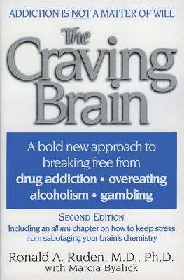 Book cover of The Craving Brain: A Bold New Appraoch to Breaking Free from Drug Addiction, Overeating, Alcoholism, Gambling (Second Edition)