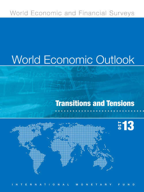 Book cover of World Economic Outlook, October 2013 : Transitions and Tensions