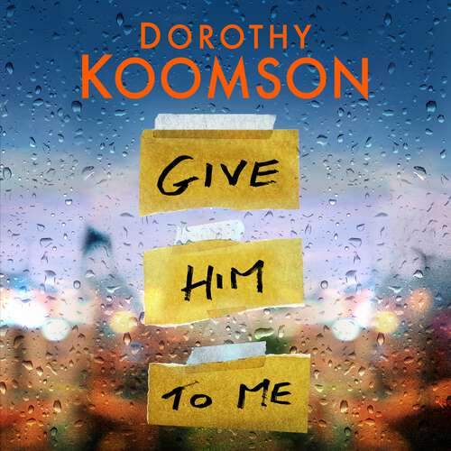 Book cover of Give Him to Me: the heart-stopping new thriller from the Queen of the Big Reveal!