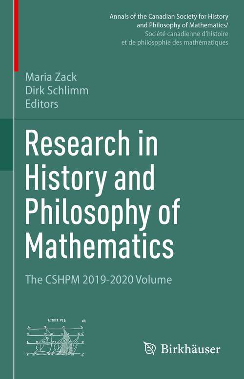 Book cover of Research in History and Philosophy of Mathematics: The CSHPM 2019-2020 Volume (1st ed. 2022) (Annals of the Canadian Society for History and Philosophy of Mathematics/ Société canadienne d’histoire et de philosophie des mathématiques)