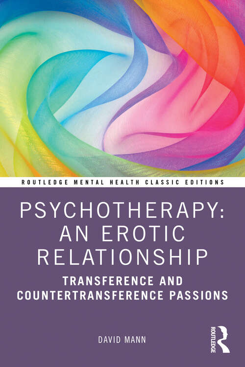 Psychotherapy: Transference and Countertransference Passions (Routledge Mental Health Classic Editions)