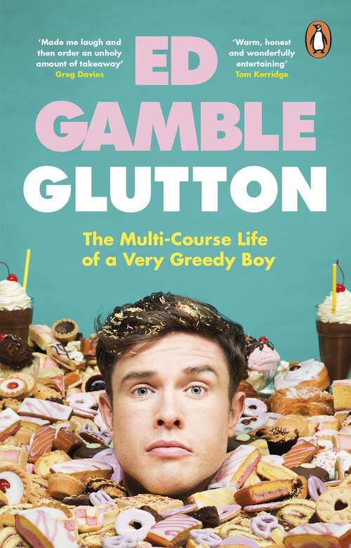 Book cover of Glutton: The Multi-Course Life of a Very Greedy Boy