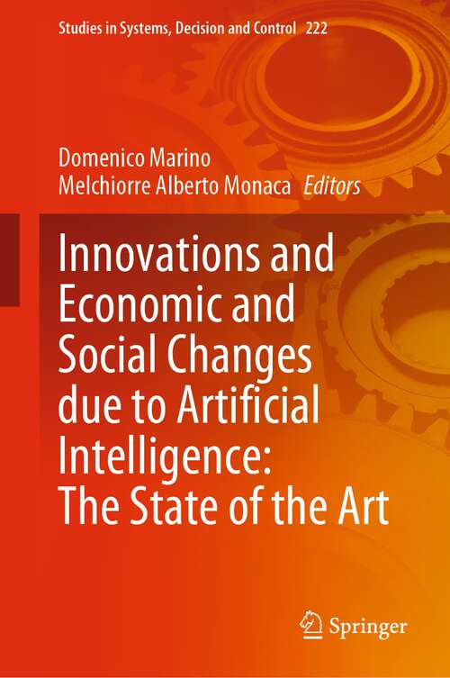 Book cover of Innovations and Economic and Social Changes due to Artificial Intelligence: The State of the Art (1st ed. 2023) (Studies in Systems, Decision and Control #222)