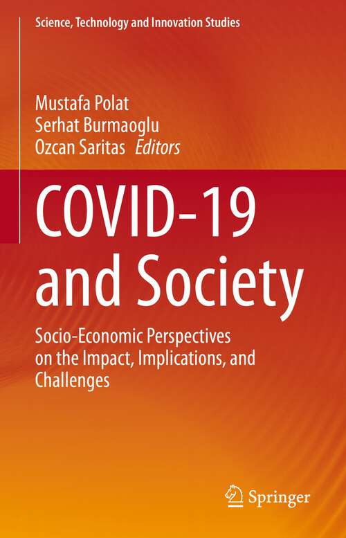 Book cover of COVID-19 and Society: Socio-Economic Perspectives on the Impact, Implications, and Challenges (1st ed. 2022) (Science, Technology and Innovation Studies)