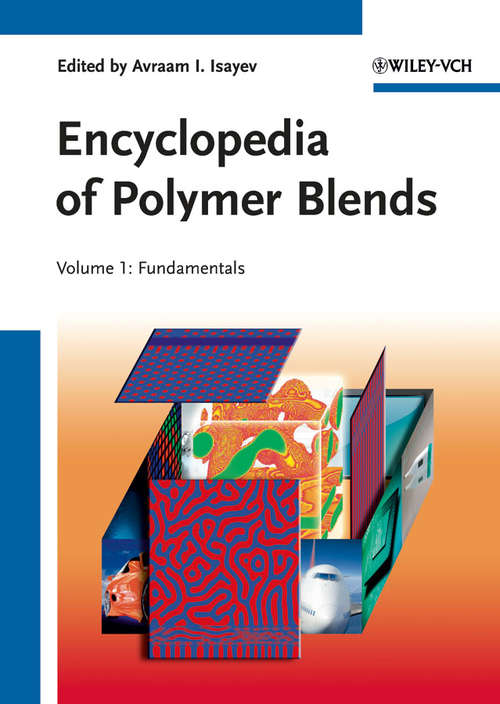 Encyclopedia of Polymer Blends, Volume 1: Fundamentals (Encyclopedia of Polymer Blends)