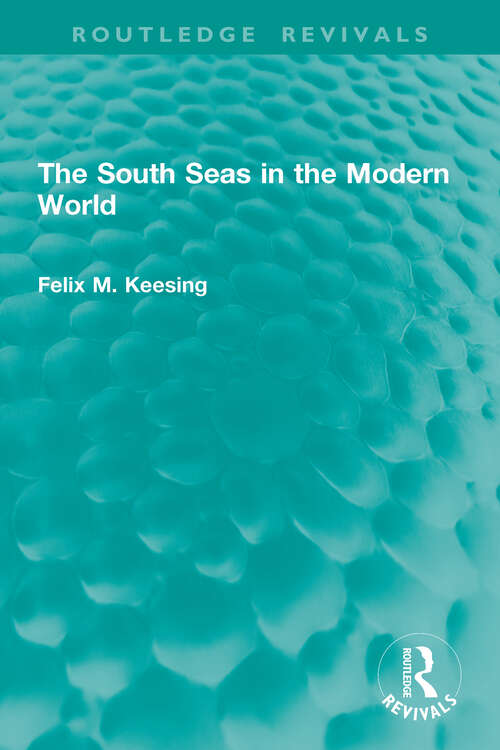 Book cover of The South Seas in the Modern World (1) (Routledge Revivals)