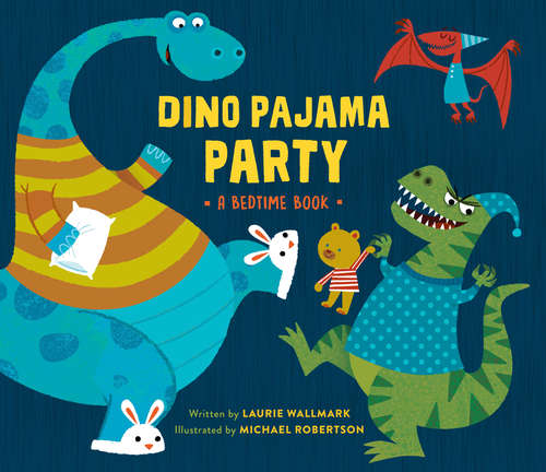 Book cover of Dino Pajama Party: A Bedtime Book