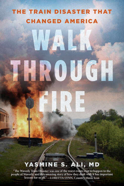 Book cover of Walk through Fire: The Train Disaster that Changed America