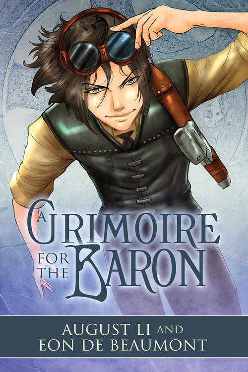 Book cover of A Grimoire for the Baron (2) (Steamcraft and Sorcery)