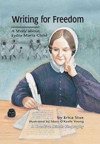 Book cover of Writing for Freedom: A Story about Lydia Maria Child