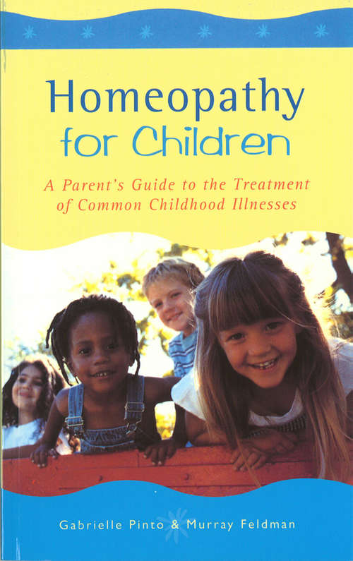 Book cover of Homeopathy For Children: A Parent's Guide to the Treatment of Common Childhood Illnesses