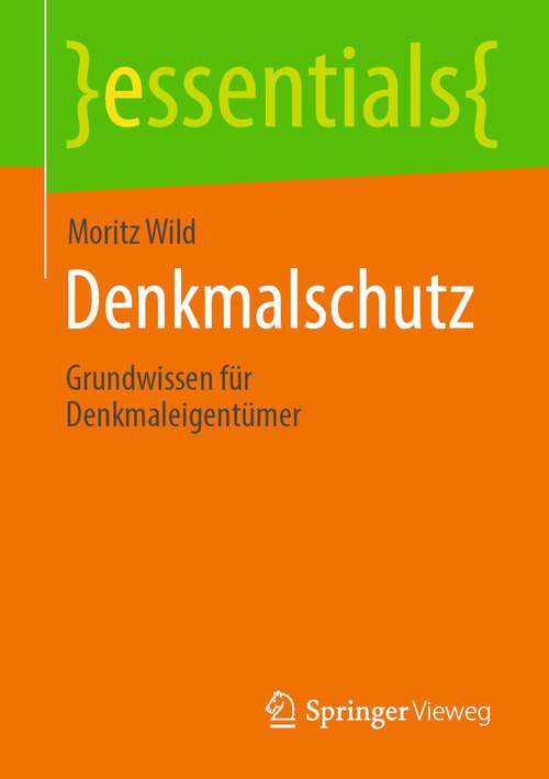 Book cover of Denkmalschutz: Grundwissen für Denkmaleigentümer (2024) (essentials)