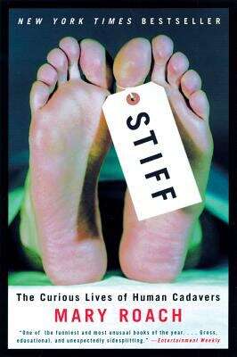 Book cover of Stiff: The Curious Lives of Human Cadavers