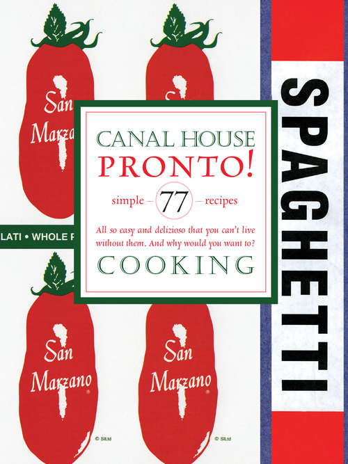 Canal House Cooking Volume N° 1: Pronto! (Canal House Cooking #8)