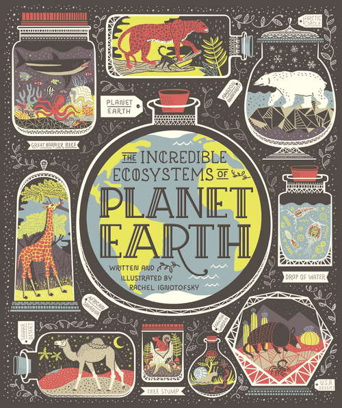 Book cover of The Incredible Ecosystems of Planet Earth