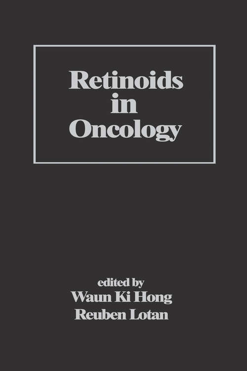 Retinoids in Oncology (Basic And Clinical Oncology Ser. #4)