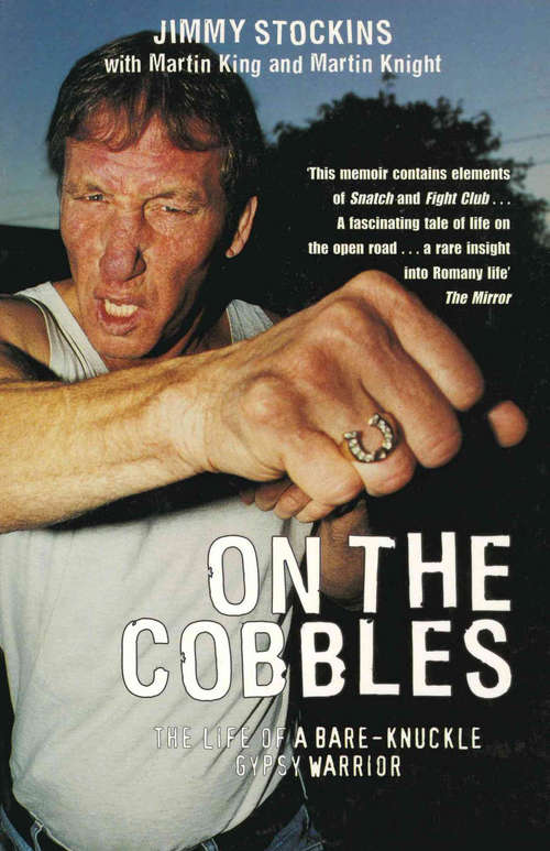 Book cover of On The Cobbles: Jimmy Stockin: The Life Of A Bare Knuckled Gypsy Warrior