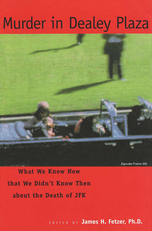 Book cover of Murder in Dealey Plaza: What We Know that We Didn't Know Then about the Death of JFK