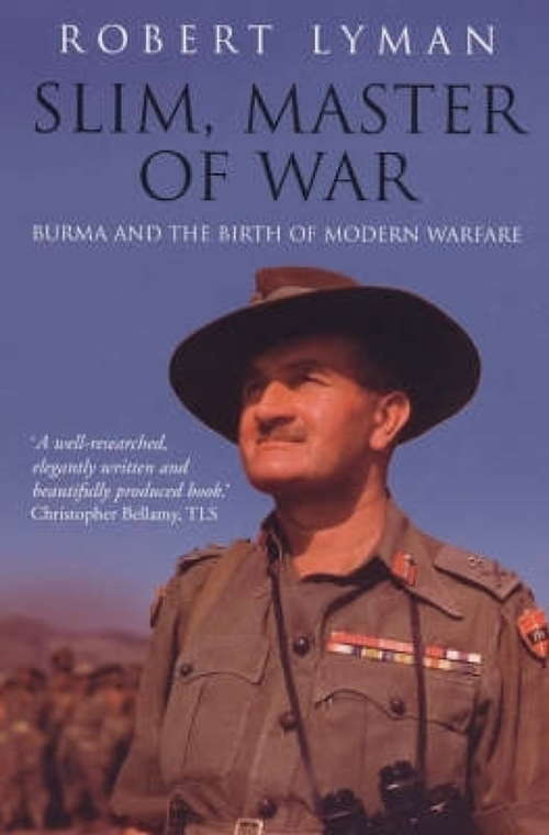 Book cover of Slim, Master of War: Burma, 1942-5
